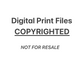 digital print files copyrighted not for resale